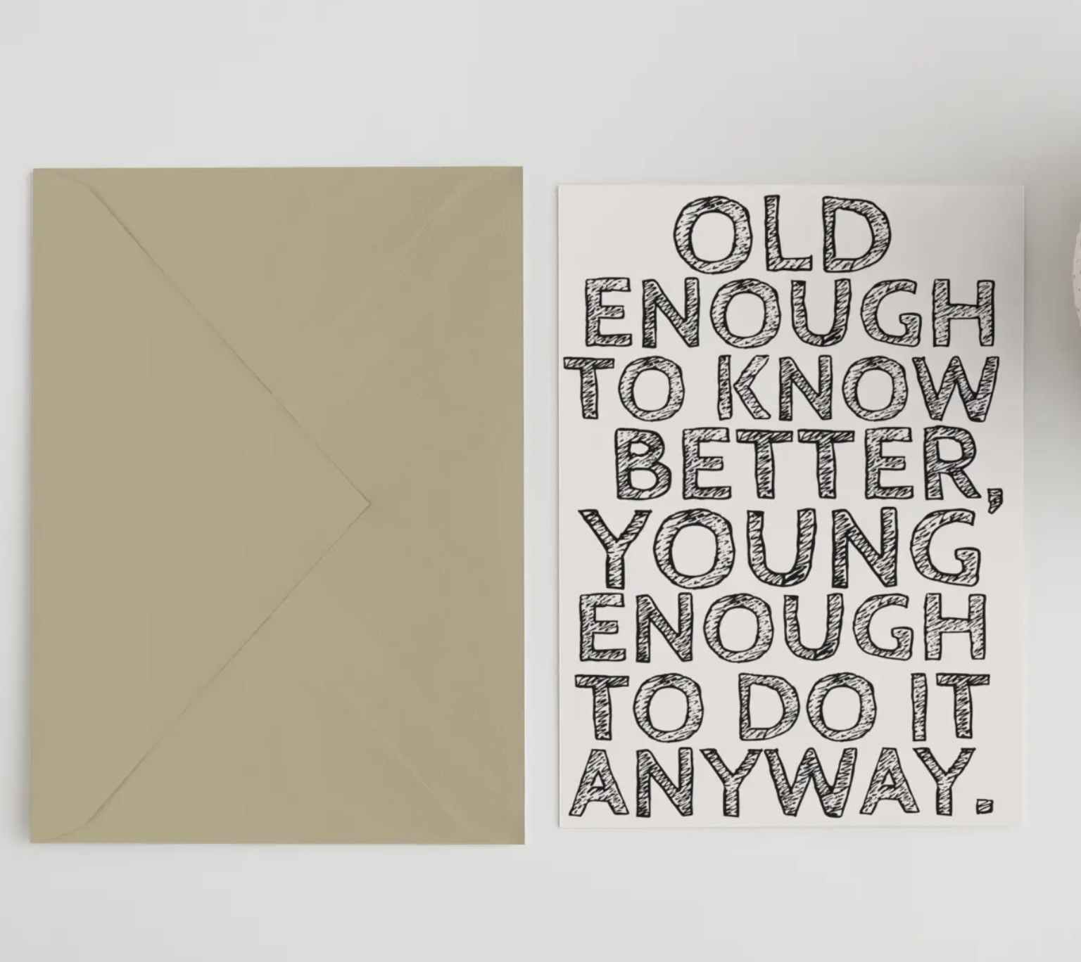 Old Enough To Know Better Birthday A6 Card