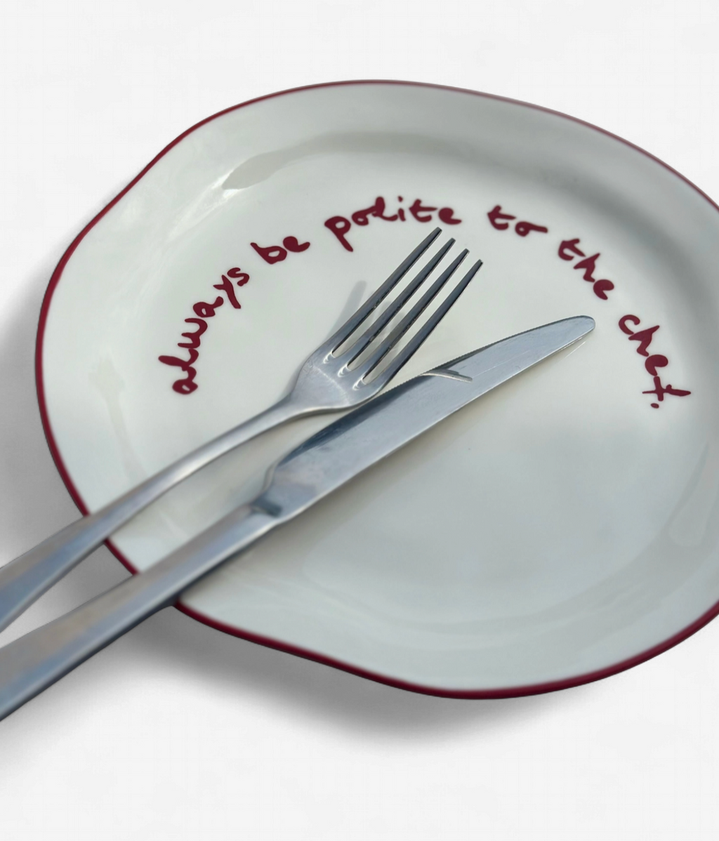 MAEGEN Statement Plate - 'always Be Polite To the Chef.'